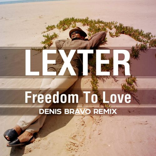 Lexter - Freedom To Love (Denis Bravo Radio Edit).mp3