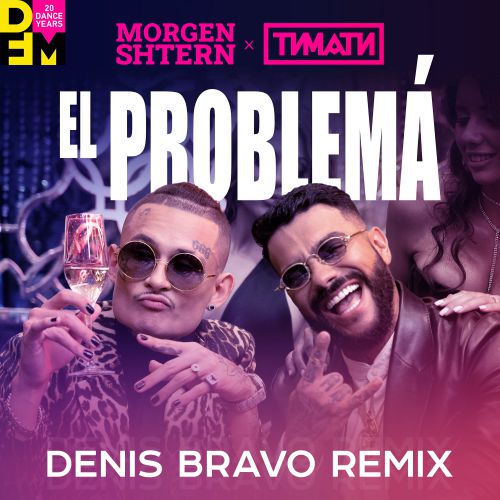 MORGENSHTERN &  - El Problema (Denis Bravo Remix).mp3