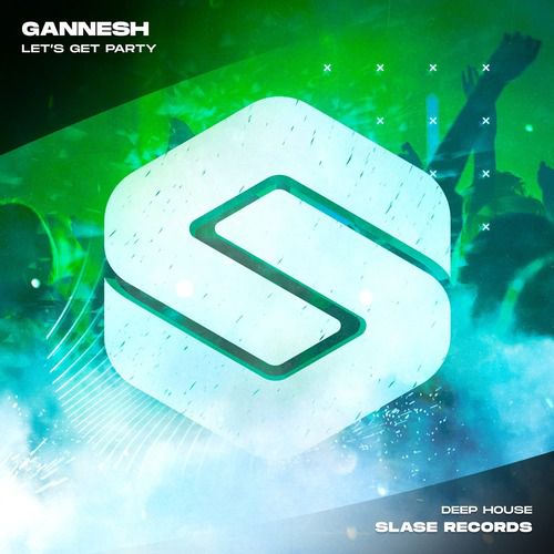 Gannesh - Let's Get Party (Extended Mix) [2020]