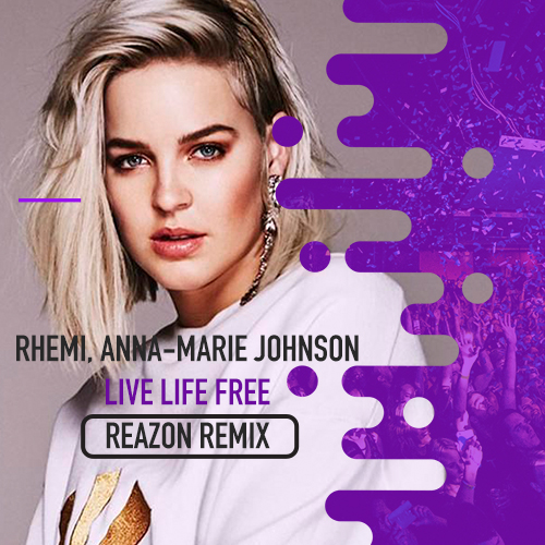 Rhemi, Anna-Marie Johnson - Live Life Free (Reazon Radio Remix).mp3