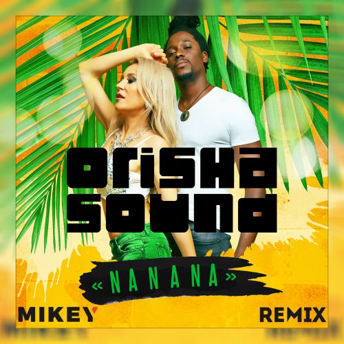Orisha Sound - Na na na (MiKey Remix) [Not On Label].mp3