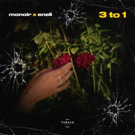 Monoir x Eneli - 3 to 1 [Thrace Music].mp3