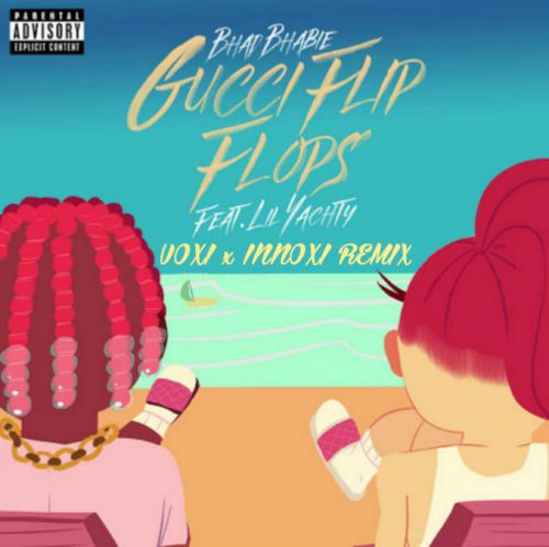 Bhad Bhabie ft. Lil Yachty - Gucci Flip Flops (Voxi & Innoxi Radio Edit).mp3