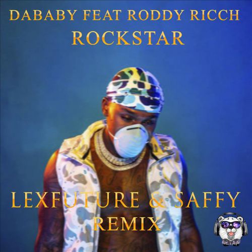 Dababy feat Roddy Ricch - Rockstar (Lexfuture & Saffy Remix) [2020]