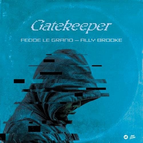 Fedde Le Grand & Ally Brooke - Gatekeeper (Extended Mix) One Seven Music.mp3