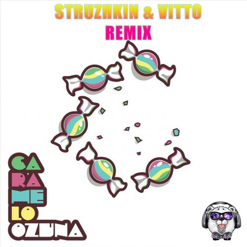 Ozuna - Caramelo (Struzhkin & Vitto Remix) [2020]