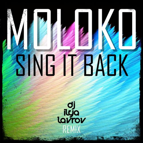 Moloko - Sing It Back (DJ Ilya Lavrov Remix) [2020]
