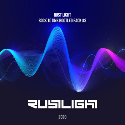 Rust Light - Dnb Bootleg Pack #3 [2020]