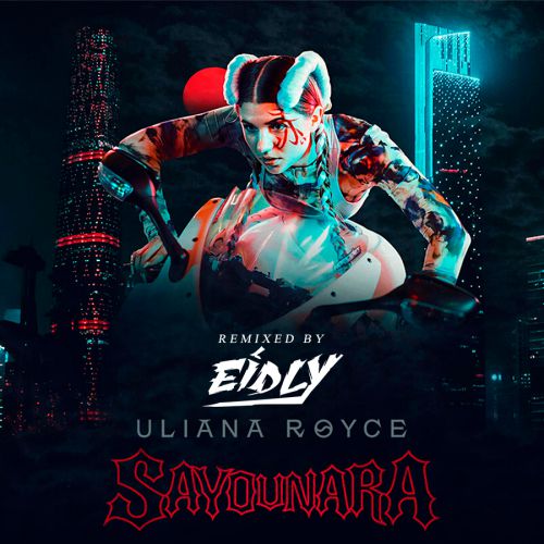 Uliana Royce - Sayounara (Eidly Remix) [2020]