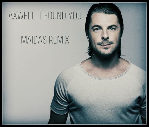 Axwell  I Found You (Maidas Remix) [2020]