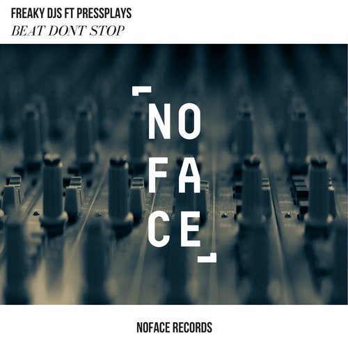 Freaky Djs feat. PressPlays - Beat Don't Stop (Extended Mix) NoFace Records.mp3