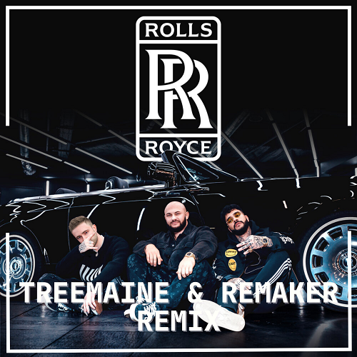 , ,   - Rolls Royce (TREEMAINE & REMAKER Remix Radio Edit).mp3