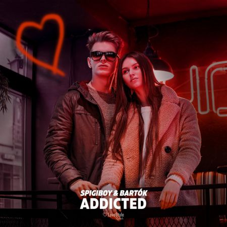 Spigiboy & Bartók - Addicted (Extended Mix) [LoveStyle Records].mp3