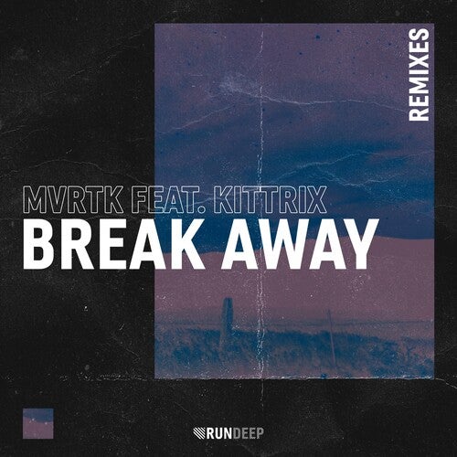 MVRTK feat. Kittrix - Break Away (VRTHNKK Remix) [RUN DEEP Records].mp3