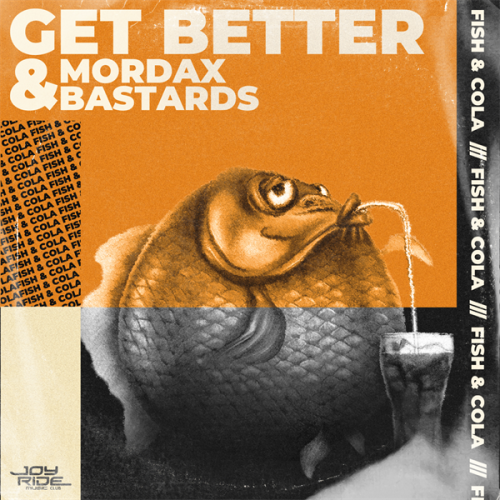 Get Better & Mordax Bastards - Fish & Cola (Extended Mix).mp3