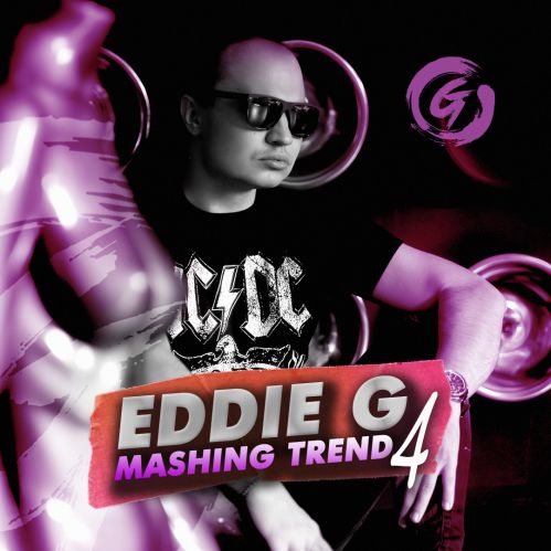 Eddie G - Mashing Trend #4 [2020]