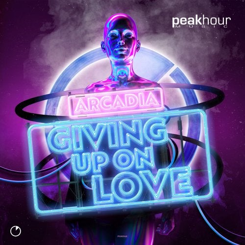 ARCADIA - Giving Up On Love (Original Mix) [Peak Hour Music].mp3