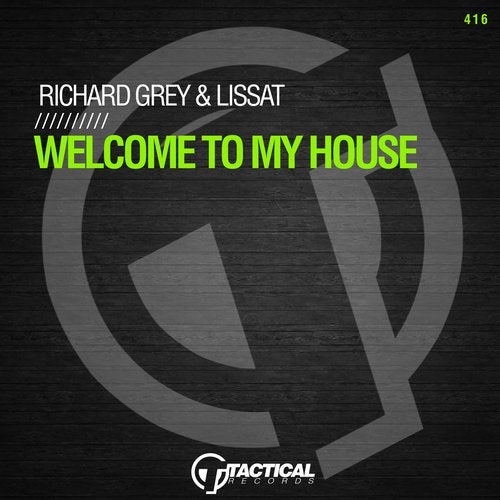 Richard Grey & Lissat - Welcome To My House (Original Mix) Tactical Records.mp3