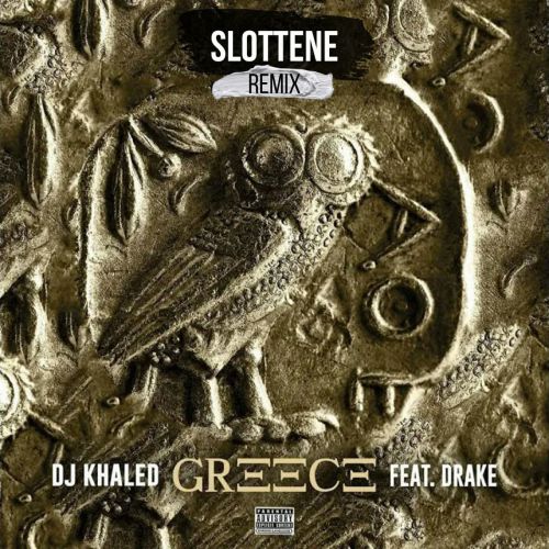 Dj Khaled feat. Drake - Greece (Slottene Remix) [2020]