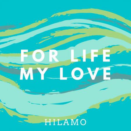 Hilamo For Life My Love Extended Mix Mp3