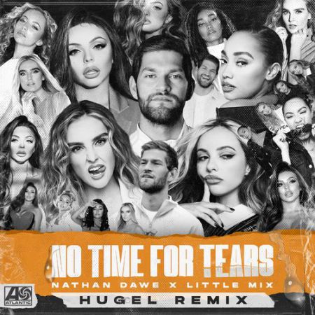 Nathan Dawe & Little Mix - No Time For Tears (HUGEL Extended Remix) [Atlantic Records UK].mp3