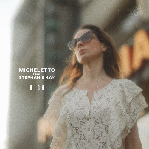 Micheletto feat. Stephanie Kay - High; Danger [2020]