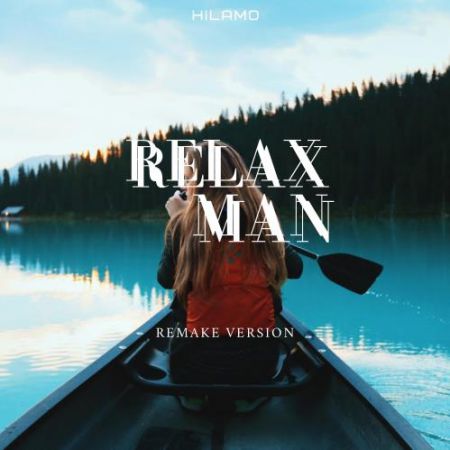 Hilamo - Relax Man (Remake Radio Edit).mp3