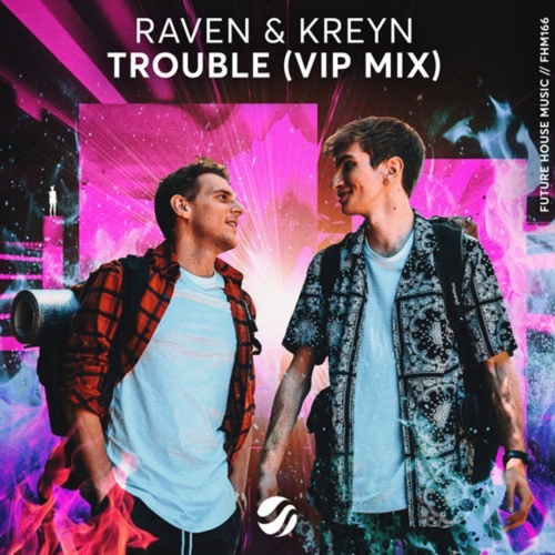 Raven & Kreyn - Trouble (VIP Extended Mix).mp3