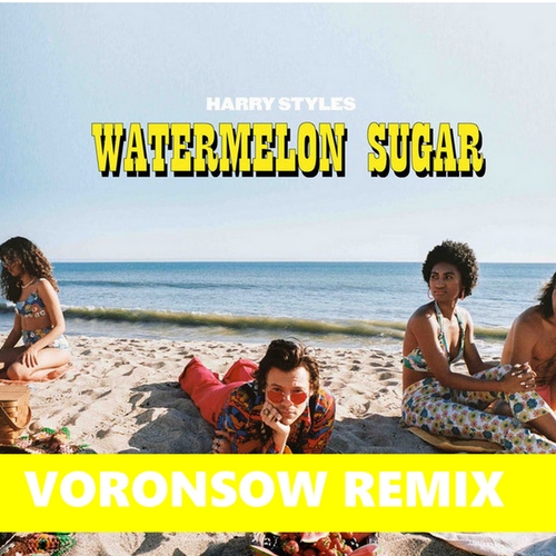 Harry Styles - Watermelon Sugar (Voronsow Remix) [2021]