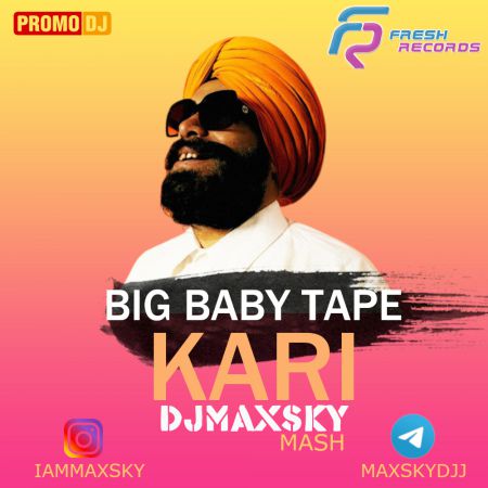 Big Baby Tape x  Kolya Dark & Alex Shik vs JORD - KARI ( DJ Max Sky Mash-Up).mp3