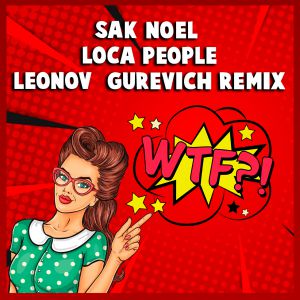 Sak Noel - Loca People (Leonov & Gurevich Remix) MASTER V2.mp3