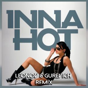 Inna - Hot ( Leonov & Gurevich Remix)V2.mp3