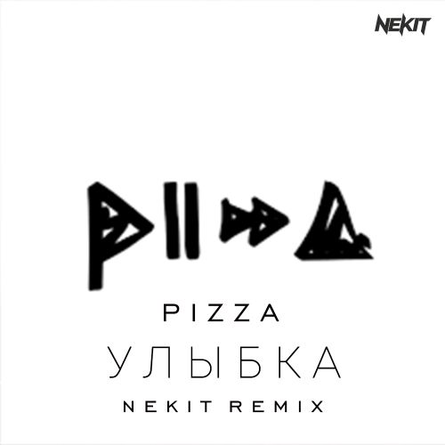 Pizza -  (Nekit Remix) [2021]