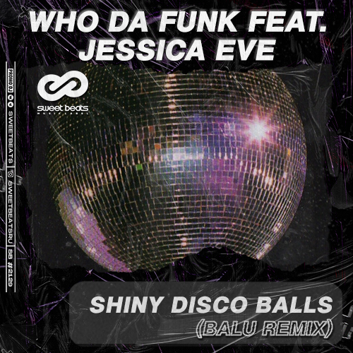 Who Da Funk feat. Jessica Eve - Shiny Disco Balls (Balu Remix).mp3
