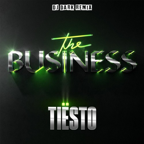 Tiësto - The Business (Dj Dark Remix).mp3
