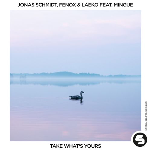 Jonas Schmidt, Fenox & Laeko feat. Mingue - Take What's Yours (Original Club Mix) [2021]