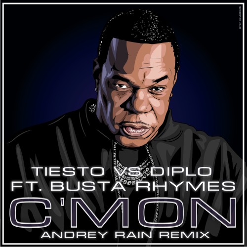 Tiesto vs Diplo feat. Busta Rhymes - C'Mon (Catch 'Em by Surprise) (Andrey Rain Remix) [2021]