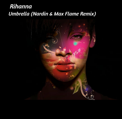 Rihanna - Umbrella (Nardin & Max Flame Radio Remix).mp3
