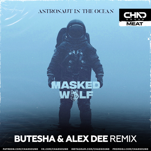 Masked Wolf - Astronaut In The Ocean (Butesha & Alex Dee Extended Mix).mp3