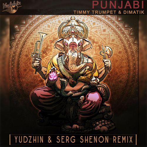 Timmy Trumpet & Dimatik - Punjabi (Yudzhin & Serg Shenon Radio Remix).mp3