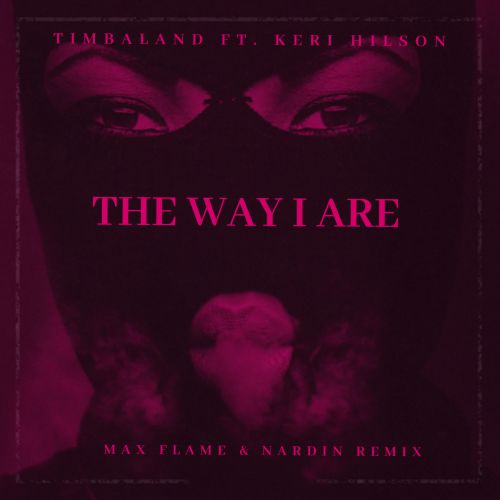 Timbaland feat. Keri Hilson - The Way I Are (Max Flame & Nardin Radio Remix).mp3