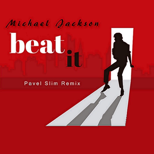 Michael Jackson - Beat It (Pavel Slim Club Remix) [2021]