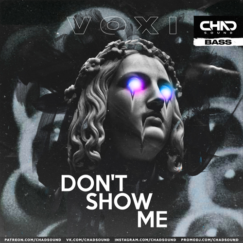 Voxi - Don't Show Me (Radio Edit).mp3