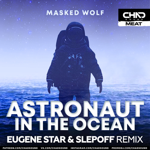 Masked Wolf - Astronaut In The Ocean (Eugene Star & Slepoff Radio Edit).mp3