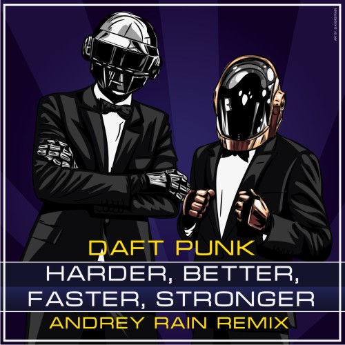 Daft Punk - Harder, Better, Faster, Stronger (Andrey Rain Remix) [2021]