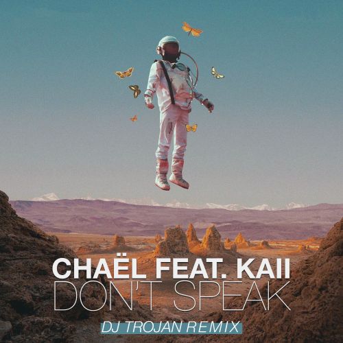 Chaël feat. kaii - Don't Speak (DJ Trojan Extended Remix).mp3