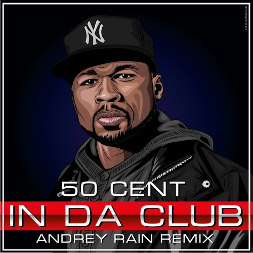 50 Cent - In Da Club (Andrey Rain Remix) [2021]