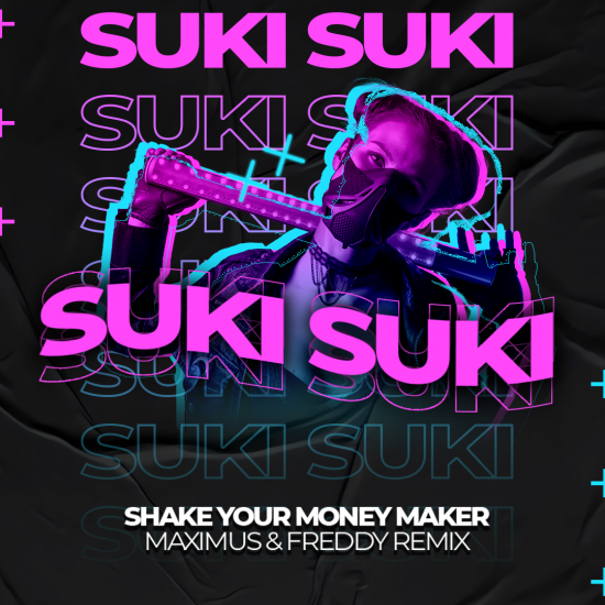 Gillette - Suki Suki (Shake Your Money Maker) (Maximus & Freddy Remix) [2021]