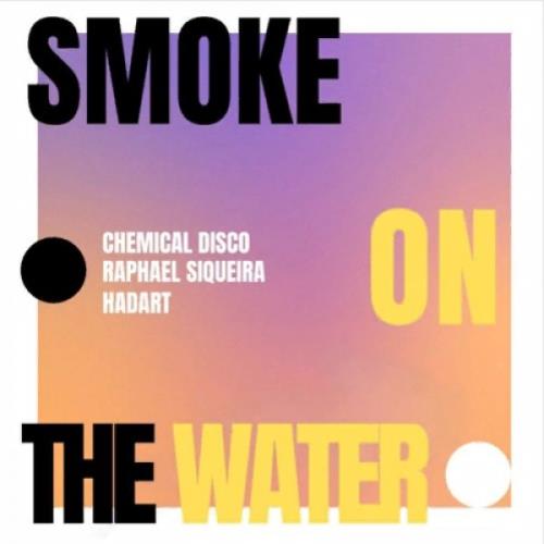 CHEMICAL DISCO & RAPHAEL SIQUEIRA & HADART - Smoke On The Water (RMX).mp3