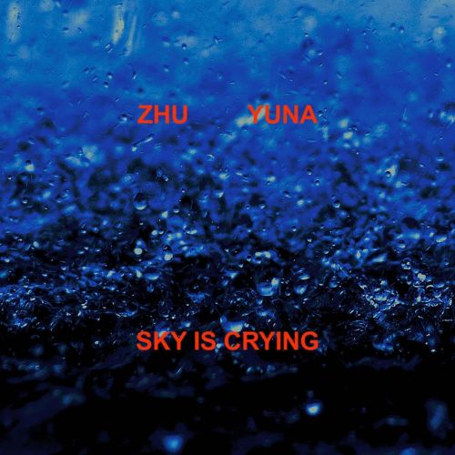 Zhu & Yuna - Sky Is Crying (Original Mix).mp3